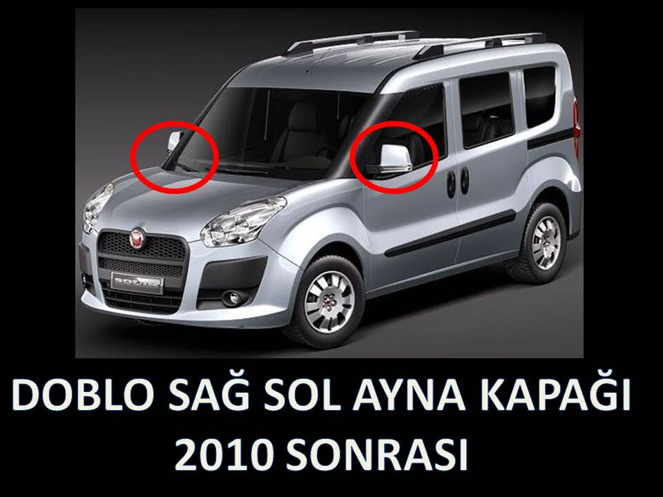 DOBLO 3 4 AYNA KAPAĞI SAĞ SOL BOYALI  FARKLI RENK SEÇENEKLERİYLE İLETİŞİME GEÇİNİZ 2010 SONRASI UYUMLU